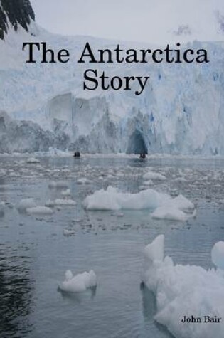 Cover of The Antarctica Story