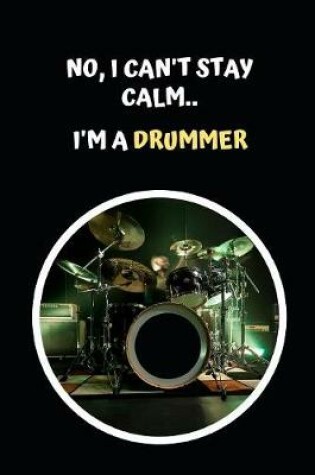 Cover of No I Can't Stay Calm.. I'm A Drummer