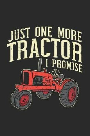 Cover of Just One More Tractor I Promise