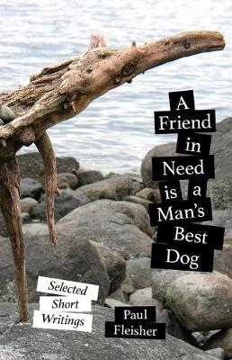 Book cover for A Friend in Need Is a Man's Best Dog