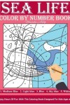 Book cover for Sea Life Color By Number Book