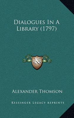 Book cover for Dialogues in a Library (1797)