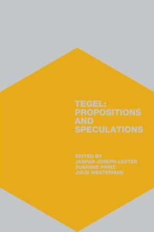 Cover of Tegel - Speculations and Propositions