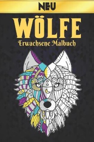 Cover of Wölfe Neu Erwachsene Malbuch