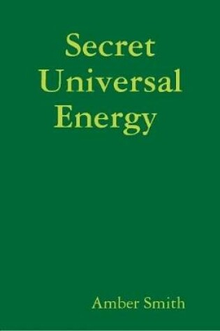 Cover of Secret Universal Energy