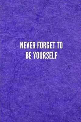 Book cover for Never Forget to Be Yourself