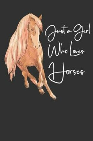 Cover of Just A Girl Who Loves Horses Kalender 2020