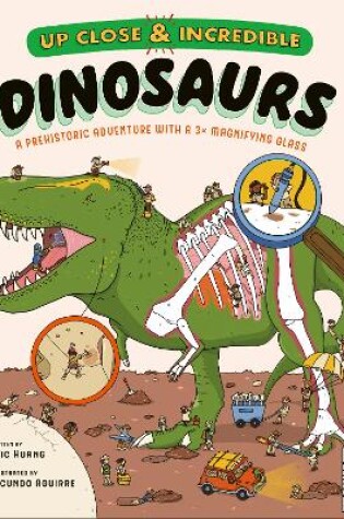 Cover of Up Close and Incredible: Dinosaurs