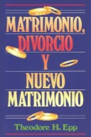 Cover of Matrimonio, Divorcio y Nuevo Matrimonio