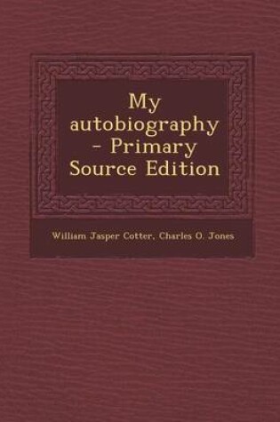 Cover of My Autobiography - Primary Source Edition