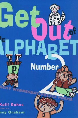Cover of Get out of the Alphabet, Number 2!