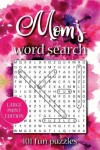 Book cover for Mom's word search (LARGE PRINT EDITION)