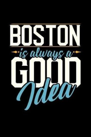 Cover of Boston Is Always a Good Idea