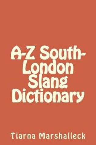 Cover of A-Z South-London Slang Dictionary