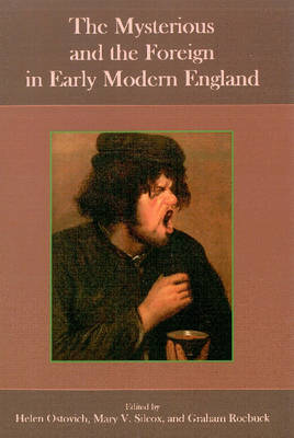 Book cover for The Mysterious and the Foreign in Early Modern England