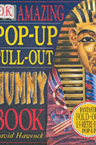 Cover of Amazing Pop-up Pull-out Mummy Book