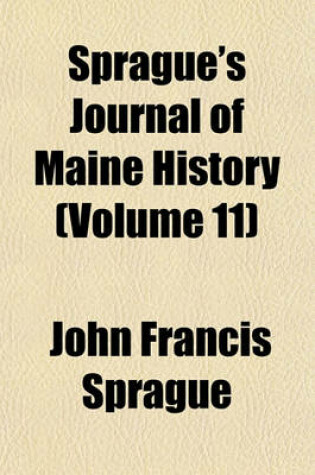 Cover of Sprague's Journal of Maine History (Volume 11)