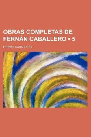 Cover of Obras Completas de Fernan Caballero (5)