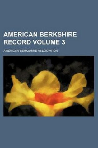 Cover of American Berkshire Record Volume 3