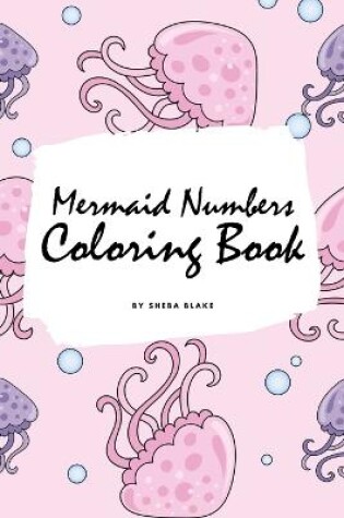 Cover of Mermaid Numbers Coloring Book for Girls (6x9 Coloring Book / Activity Book)