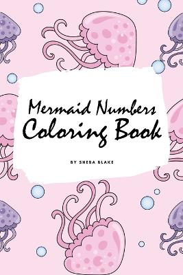 Book cover for Mermaid Numbers Coloring Book for Girls (6x9 Coloring Book / Activity Book)