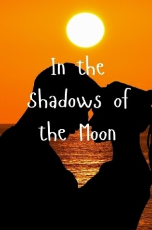 Cover of In the Shadows of the Moon