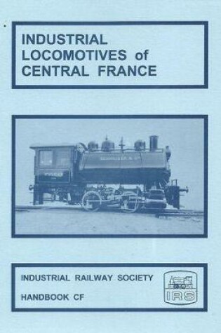 Cover of Industrial Locomotives of Central France