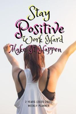 Book cover for Stay Positive Work Hard Make It Happen