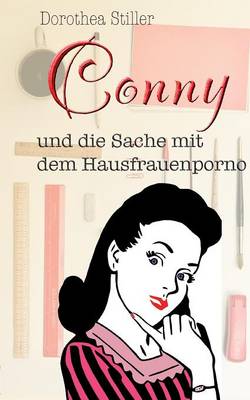 Book cover for Conny und die Sache mit dem Hausfrauenporno