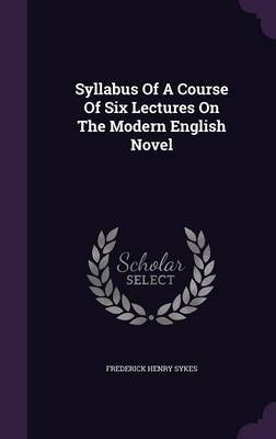 Book cover for Syllabus of a Course of Six Lectures on the Modern English Novel