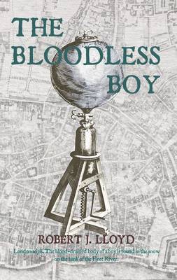 The Bloodless Boy by Robert J. Lloyd