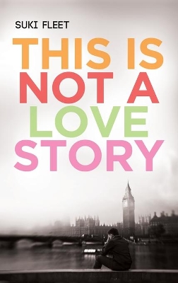 Book cover for This Is Not a Love Story