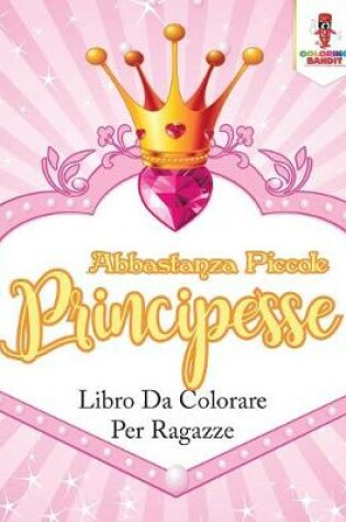 Cover of Abbastanza Piccole Principesse