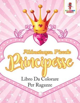 Book cover for Abbastanza Piccole Principesse