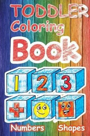 Cover of Toddler Coloring Book. Numbers Shapes