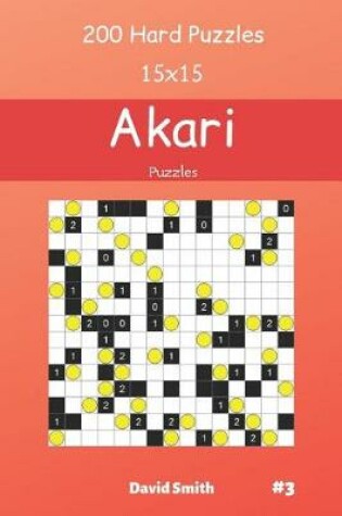 Cover of Akari Puzzles - 200 Hard Puzzles 15x15 vol.3