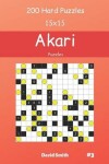 Book cover for Akari Puzzles - 200 Hard Puzzles 15x15 vol.3