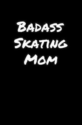 Cover of Badass Skating Mom
