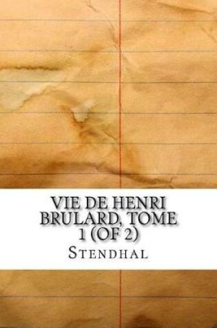 Cover of Vie de Henri Brulard, Tome 1 (of 2)