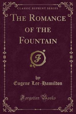 Book cover for The Romance of the Fountain (Classic Reprint)
