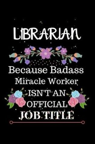 Cover of Librarian Because Badass Miracle Worker Isn't an Official Job Title