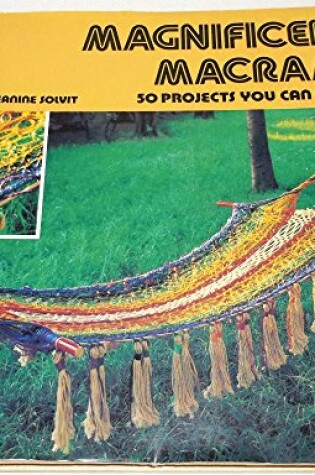 Cover of Magnificent Macrame