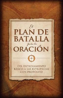 Book cover for El plan de batalla para la oracion