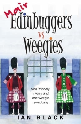 Book cover for Mair Edinbuggers Vs Weegies and Merr Weegies Vs Edinbuggers