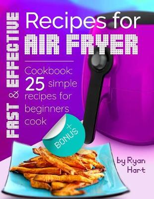 Book cover for Fast and effective recipes for Air Fryer.