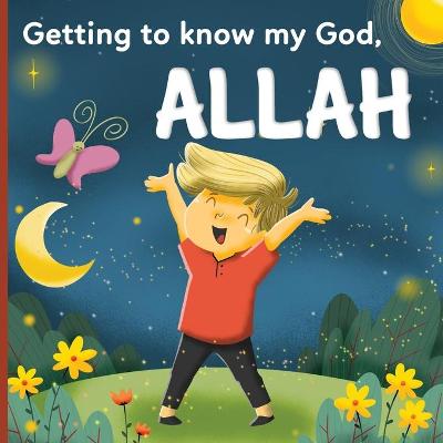 Cover of Getting to know my God, Allah