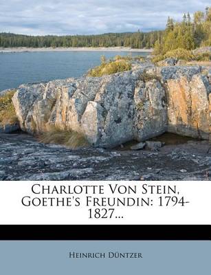 Book cover for Charlotte Von Stein, Goethe's Freundin. Zweiter Band