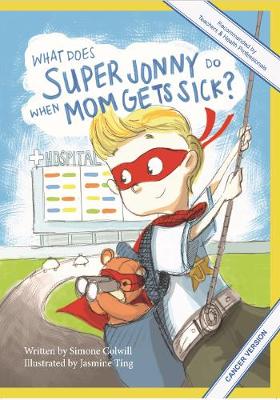 Book cover for What Does Super Jonny Do When Mom Gets Sick? (CANCER version).
