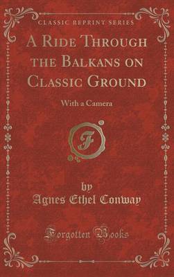 Book cover for A Ride Through the Balkans on Classic Ground