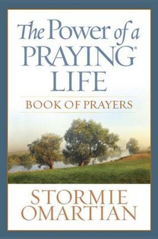 Cover of The Power of a Praying Life Book of Prayers